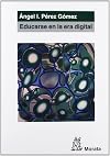 Educarse en la era digital : la escuela educativa