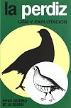 La perdiz. Cría y explotación. 2ª edición. Reimpresión (Ganadería) (Spanish Edition)