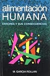 Alimentación humana. Errores y sus consecuencias.