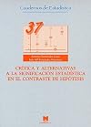 Crítica y alternativas a la significación estadística en el contraste de hipótesis (CUADERNOS DE ESTADÍSTICA) (Spanish Edition)