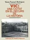 Vic: una ciutat en el decurs de la història