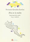 Alta es la noche: Centroamerica ayer, hoy y manana (Ensayo)