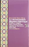 La "Hermandad" hispano-marroquí : política y religión bajo el protectorado español en Marruecos (1912-1956)