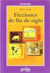 Ficciones de fin de siglo/ Fictions about the End of the Century (Cla-De-Ma) (Spanish Edition)