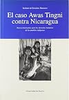 El caso Awas Tingni contra Nicaragua nuevos horizontes para los derechos humanos de los pueblos indígenas