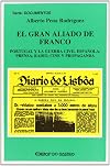 El gran aliado de Franco : Portugal y la Guerra Civil espala : prensa, radio, cine y propaganda