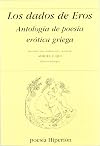 Los dados de Eros, antología de poesía erótica griega (Poesía Hiperión)
