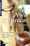 Vivir Sin Azucar/living Without Sugar (Salud Y Vida Natural)