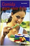 Comida Para Vivir Feliz (Salud Y Vida Natural) (Spanish Edition)