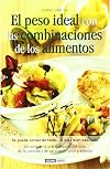 El Peso Ideal Con Las Combinaciones De Los Alimentos/ the Ideal Weight With the Combinations of Foods (Salud Y Vida Natural / Health and Natural Living) (Spanish Edition)