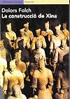 La construccio de Xina. El periode formatiu de la civilitzacio xinesa