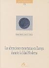Las alteraciones monetarias en Europa durante la Edad Moderna