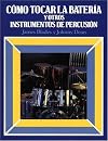 Como tocar la bateria y otros instrumentos de percusion