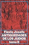 Antiguedades De Los Judios, Tomo II / Jewish Antiques, Volume II (Spanish Edition)