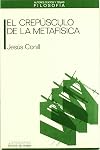 El Crepusculo de La Metafisica (Autores, Textos y Temas) (Spanish Edition)