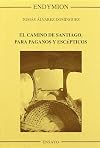 El Camino De Santiago, Para Paganos Y Escepticos