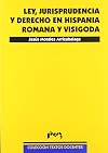 Ley, jurisprudencia y derecho en Hispania romana y visigoda (Textos Docentes) (Spanish Edition)