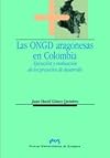 Las Ongd Aragonesas En Colombia. Ejecucion Y Evaluacion De Los Proyectos De Desarrollo