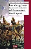 Los almogávares : la expansión mediterránea de la Corona de Aragón
