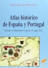 Atlas Historico de Espana y Portugal: Desde el Paleolitico Hasta el Siglo XX (Spanish Edition)