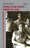 Crónica de una década y Cambios de lugar (A. Machado Libros) (Spanish Edition)