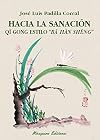 Hacia la sanación. Qi gong estilo "Ba Han Seng"