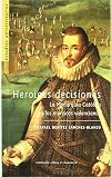 Heroicas decisiones : la monarquia catolica y los moriscos valencianos