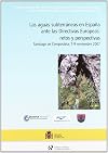 Las aguas subterráneas en España ante las Directivas Europeas: retos y perspectivas [Jornadas] Santiago de Compostela, 7-9 noviembre 2007 : textos de las ponencias y comunicaciones libres