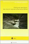 Patrimonio geológico : los ríos en roca en la Península Ibérica