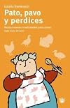 Pato, Pavo y Perdices (Spanish Edition)