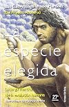The Chosen Species: The Long March of Human Evolution