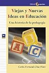 Viejas Y Nuevas Ideas En Educacion: Una Historia De La Pedagogia