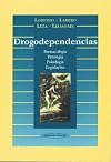 Drogodependencias : farmacología, patología, psicología, legislación