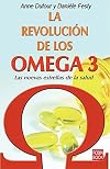 La revolucion de los omega 3/ The Omega-3 Revolution: Las Nuevas Estrellas De La Salud/ The New Health Stars