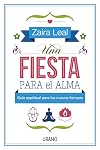 Una fiesta para el alma: Guรญa espiritual para los nuevos tiempos (Spanish Edition)