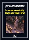 La constancia de un testigo.Ensayos sobre Rafael Chirbes (Spanish Edition)