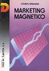 Magnet Marketing: The Ultimate Strategy for Attracting and Holding Customers