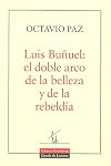 Luis Bunuel: El Doble Arco De LA Belleza Y LA Rebeldia (Spanish Edition)