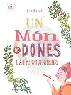 Un món de dones extraordinàries: 45 (Àlbums il·lustrats)