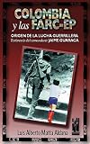 Colombia y las FARC-EP: Origen de la lucha guerrillera