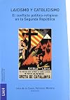Laicismo y catolicismo el conflicto político-religioso en la Segunda República