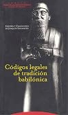Codigos Legales de La Tradicion Babilonica (Pliegos de Oriente) (Spanish Edition)