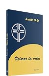 Valorar la vida (Surcos) (Spanish Edition)