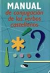 Manual de conjugacion de los verbos castellanos / Manual of verb's conjugation in Spanish (Spanish Edition)