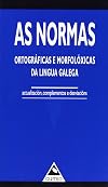 As normas ortográficas e morfolóxicas da Lingua Galega