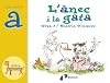 L'ànec i la gata (a): Juga amb la a (Bruixola. El Zoo De Les Lletres/ Compass. Zoo Letters) (Catalan Edition)