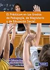 El prácticum en los grados de pedagogía, de magisterio y de educación social formación, desarrollo e instrumentos
