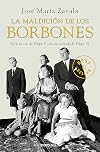La maldición de los Borbones: De la locura de Felipe V a la encrucijada de Felipe VI (Best Seller)