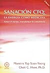 Sanación CFQ : la energía como medicina : Qigong de la libertad cósmica