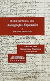 Biblioteca De Autografos Españolesii. Siglos Xvi-Xvii